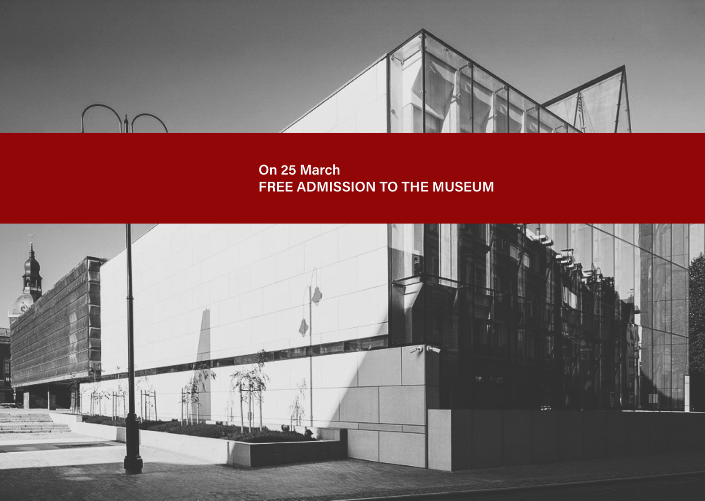 On 25 March FREE ADMISSION TO THE MUSEUM